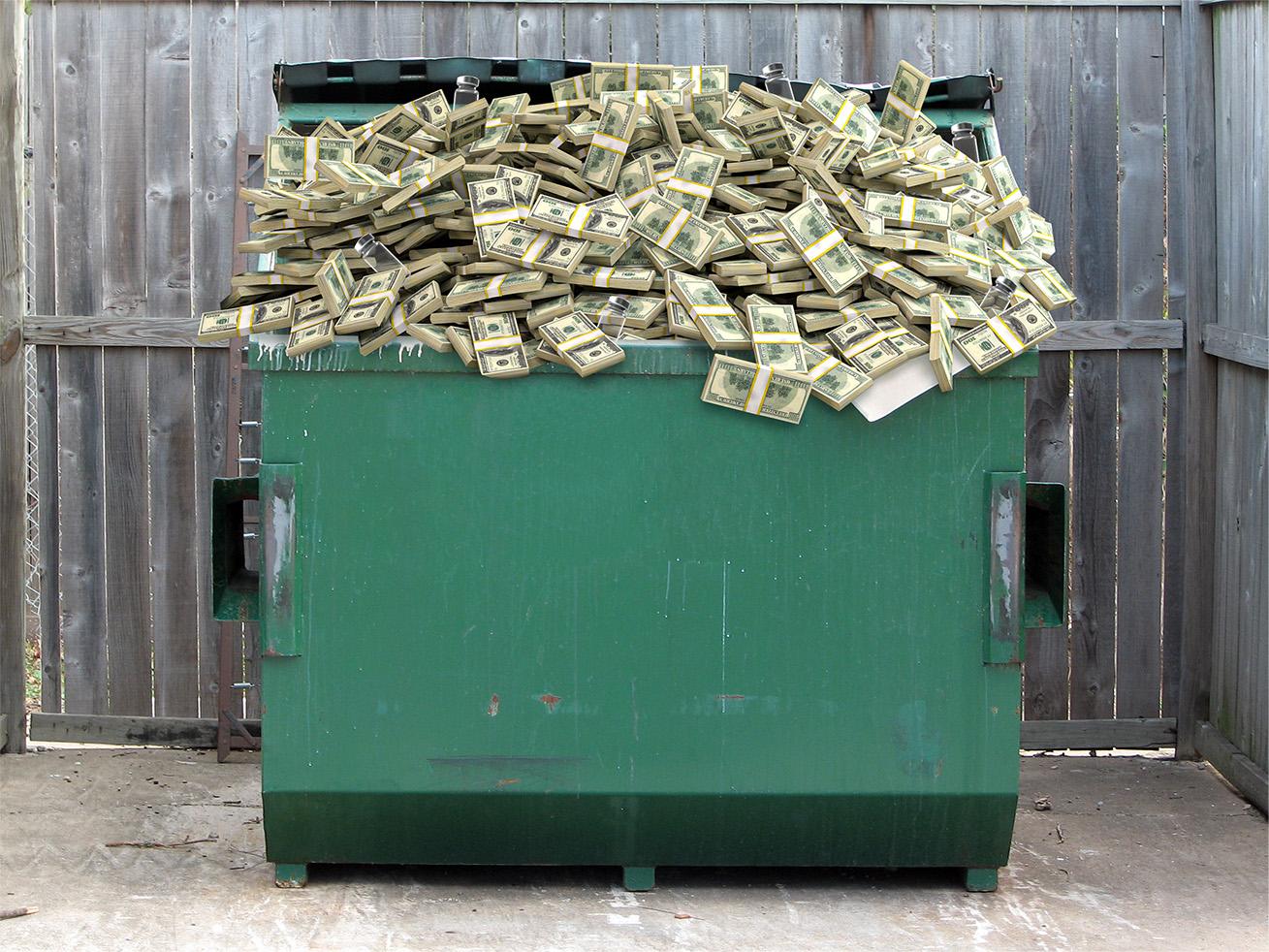 A dumpster full of cash